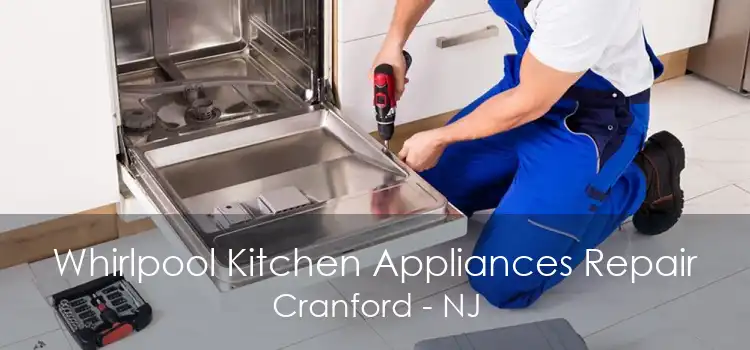 Whirlpool Kitchen Appliances Repair Cranford - NJ