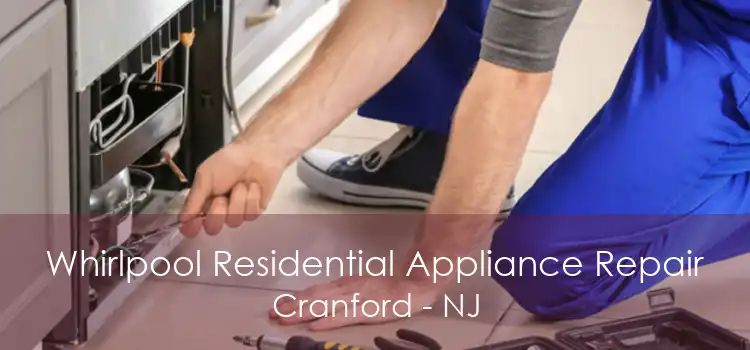 Whirlpool Residential Appliance Repair Cranford - NJ