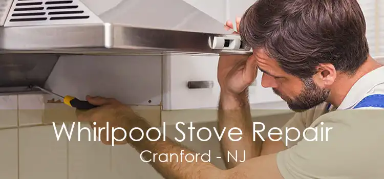 Whirlpool Stove Repair Cranford - NJ