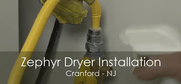 Zephyr Dryer Installation Cranford - NJ