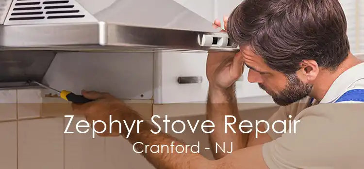 Zephyr Stove Repair Cranford - NJ